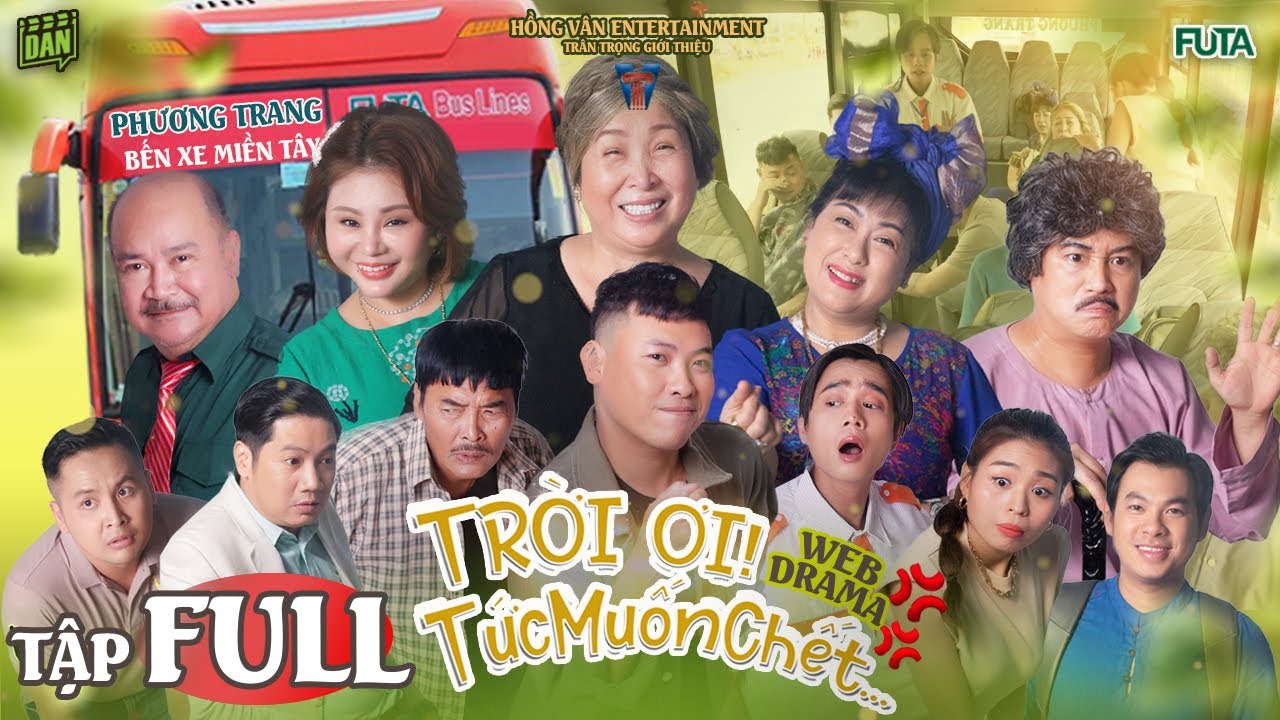 chành xe phương trang Update Trọn Bộ | TRỜI ƠI! TỨC MUỐN CHẾT... | Web Drama Hài | Hồng Vân, Hoàng Sơn, Lê Giang, Lạc Hoàng Long