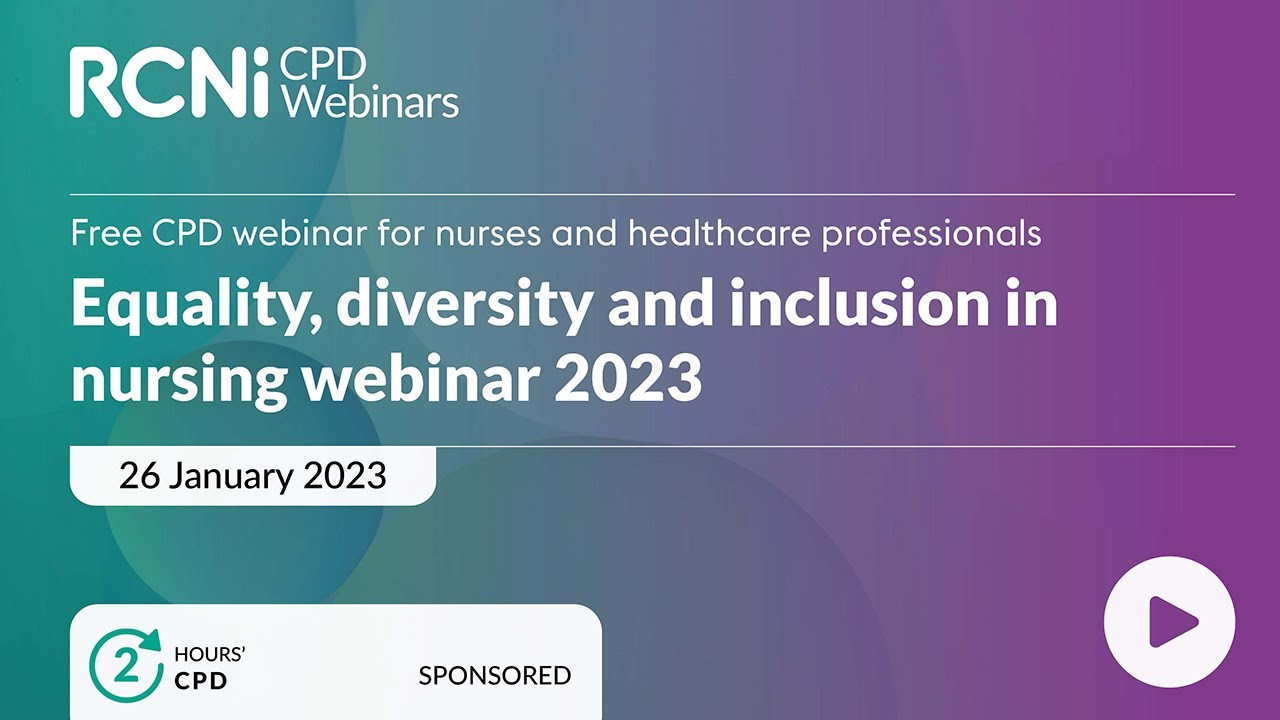 Equality, diversity and inclusion in nursing webinar 2023 - YouTube