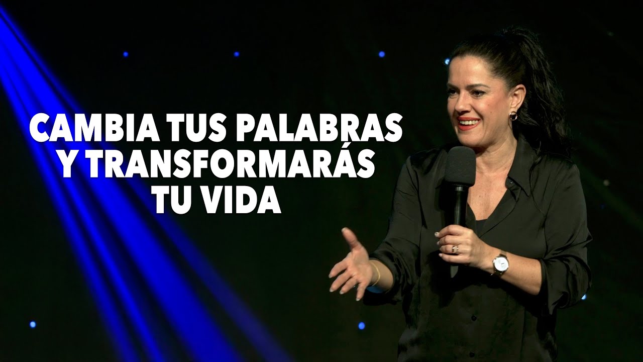 Cambia Tus Palabras y Transformarás Tu Vida - Pastora Ana Olondo
