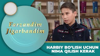 Farzandim Jigarbandim - HARBIY BO‘LISH UCHUN NIMA QILISH KERAK?
