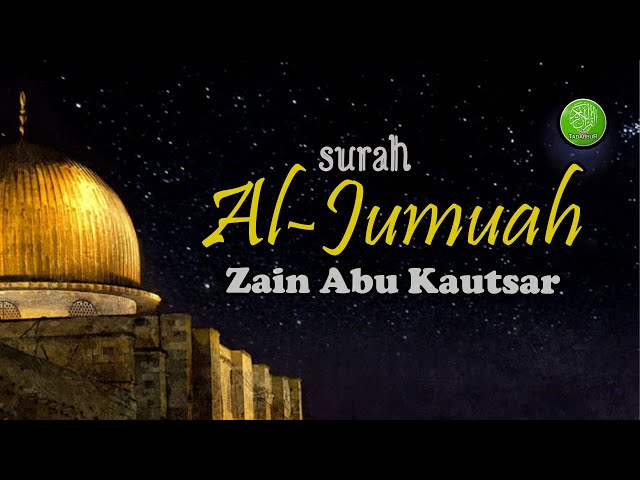 Tadabbur Surah Al-Jumuah Merdu - Zain Abu Kautsar class=