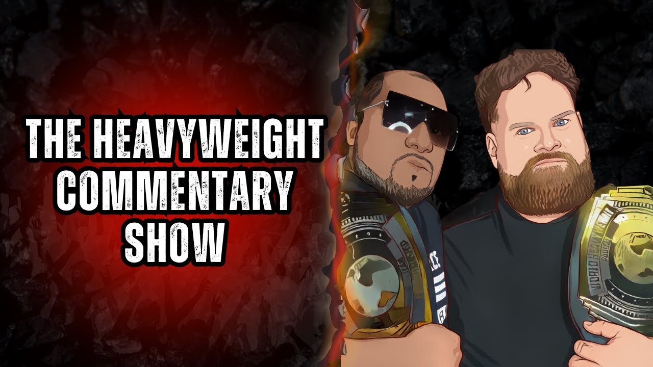 The Heavyweight Commentary Show - Episode 1 - 6 Feet Under, Crown Jewel Predictions, & More...