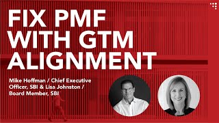GTM Value Creation Corner: Episode 21 - Solving Problems with Product-Market Fit