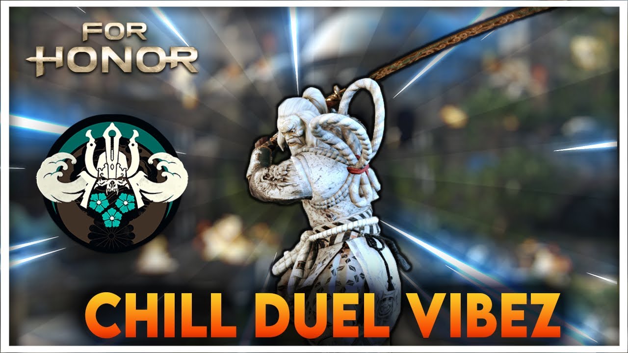 [FOR HONOR] CHILL DUELS WITH KENSEI | HIGH LEVEL KENSEI DUELS E37