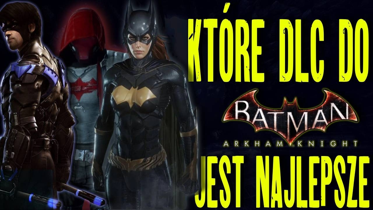 Które DLC w BATMAN ARKHAM KNIGHT Jest Najlepsze