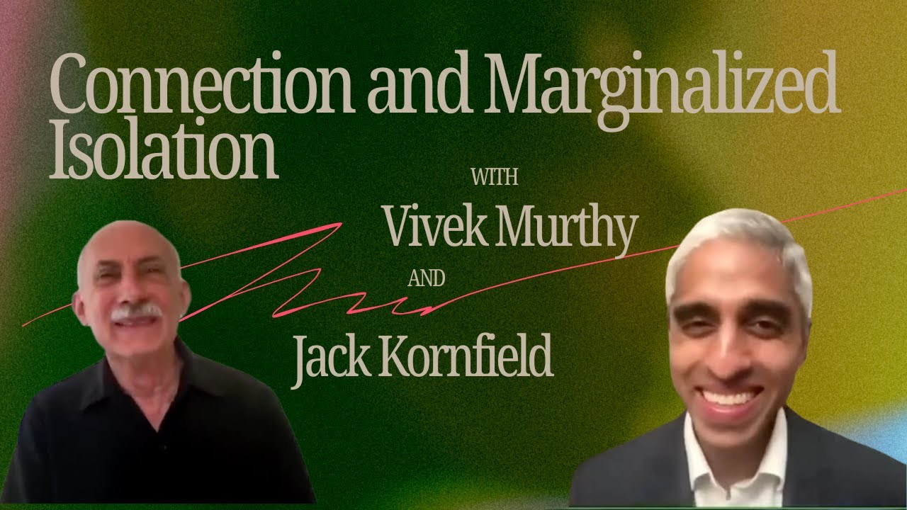 Vivek Murthy-Connection and Marginalized Isolation