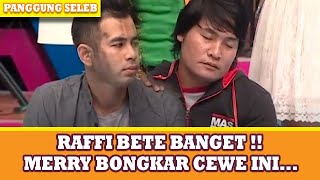 GAK SENGAJA MERRY BONGKAR RAHASIA RAFFI AHMAD !! PERNAH NGELAMAR GADIS INI ! - PANGGUNG SELEB