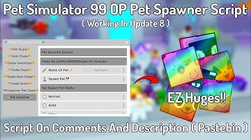 Pet Simulator 99 *Update 8* OP Pet Spawner Script Working All Executor New Update 2024 Pastebin
