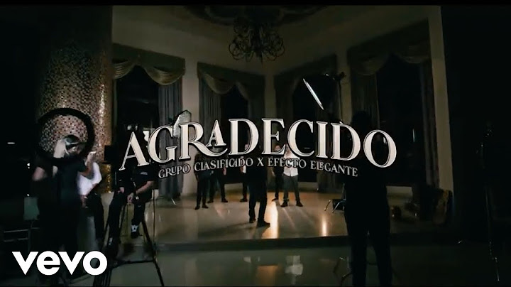Grupo Clasificado, Efecto Elegante - Agradecido (Video Oficial)
