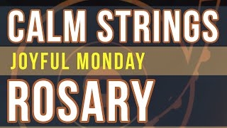 15 Minute Rosary - MONDAY - Joyful - CALM STRINGS