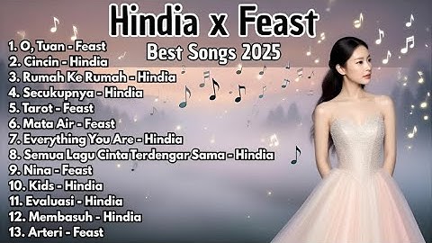 Kumpulan Lagu Viral Terbaik Populer HINDIA x FEAST 2025 | Full Album & Best Playlist #Hindia #Feast