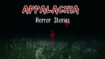 2 Terrifying TRUE Horror Stories from the Appalachian Mountains | Horror Spectator