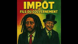 Histoire Dimpôt, Fils Du Gouvernement Reggae Dub Français