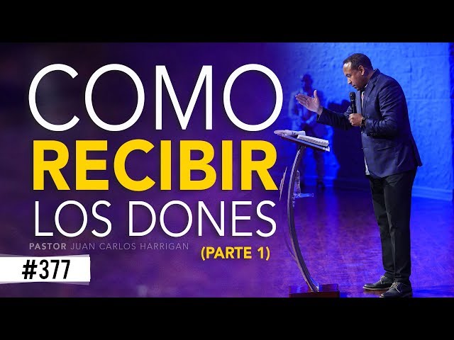 COMO RECIBIR LOS DONES (Parte 1)- Pastor Juan Carlos Harrigan class=