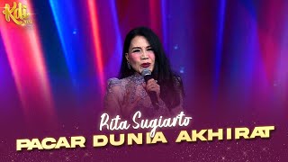 PERFORM MEMUKAU!! Rita Sugiarto - Pacar Dunia Akhirat | KONTES KDI 2023