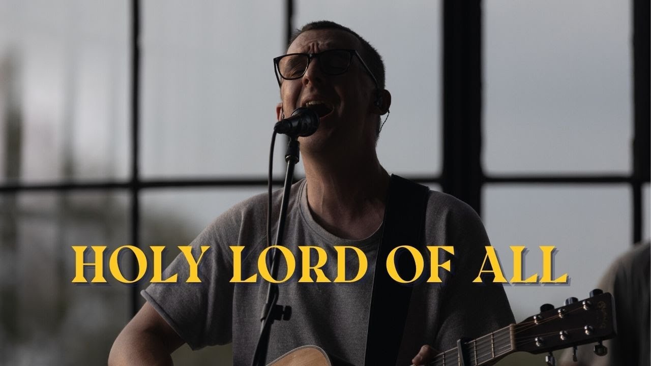 Holy Lord Of All | ft. Jonathan Clarke