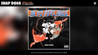 Snap Dogg - What U On (Official Audio) (Feat. Sterl Gotti)