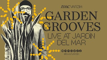 GARDEN GROOVES MIX #02 - LIVE AT JARDÍN DEL MAR