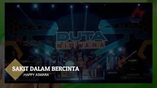 Happy Asmara (Sakit Dalam Bercinta) Duta Nirwana