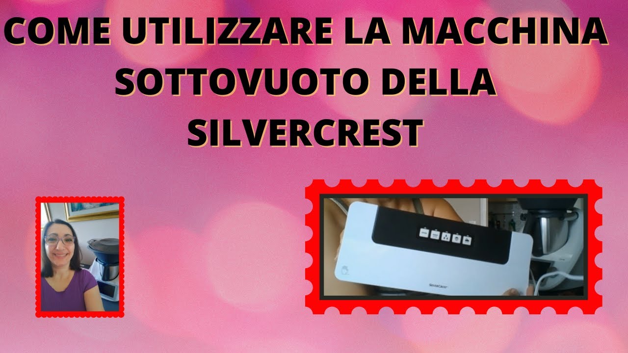 Come utilizzare la macchina sottovuoto della SilverCrest 