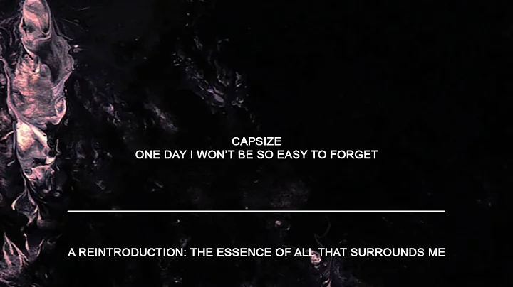 Capsize "One Day I Won't Be So Easy To Forget" - DayDayNews