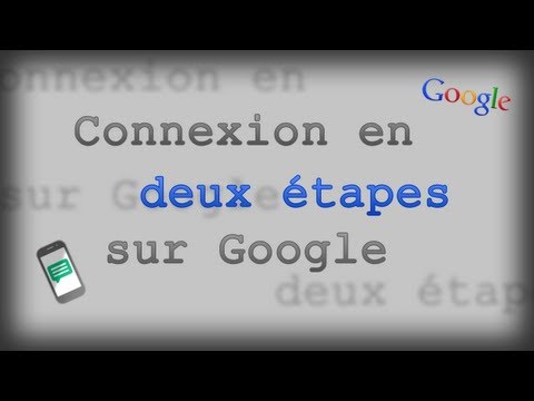 Tutoriel : Sécuriser ses comptes Google avec la connexion en deux étapes