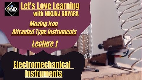 Lecture 1 | Attraction Type Instrument | Electrical Instrumentation | Gujarati | NIKUNJ D SHYARA