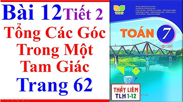 Toán Lớp 7 Bài 12 | Tổng Các Góc Trong Một Tam Giác | Trang 62 | Kết Nối Tri Thức | Tiết 2