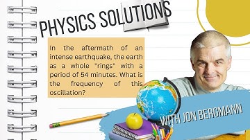 Mastering Physics Solved! In the aftermath of an intense earthquake, the earth as a whole "rings"