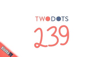TwoDots Level 239 Gameplay Playthrough