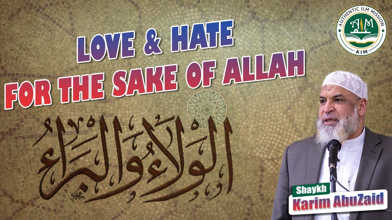 Love & Hate for the sake of Allah | Shaykh Karim AbuZaid - YouTube