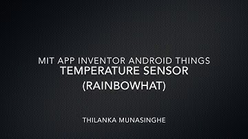 MIT App Inventor Android Things Temperature Sensor (Rainbow Hat)
