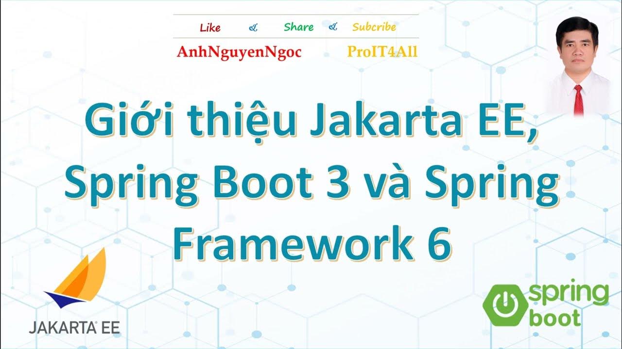 Giới thiệu Jakarta EE, Spring Boot 3 và Spring Framework 6 - YouTube