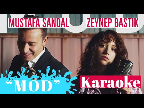 Mod - Mustafa Sandal, Zeynep Bastık (KARAOKE)