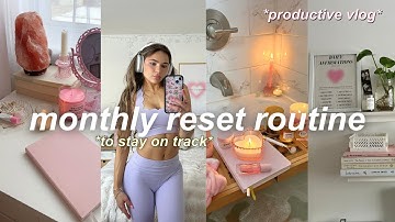 MONTHLY RESET ROUTINE ⭐️ deep cleaning, organization, & self care