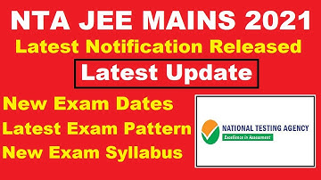 NTA JEE Main 2021 Exam Pattern Changed - Syllabus Changed? Notification (Out), Date (Announced)