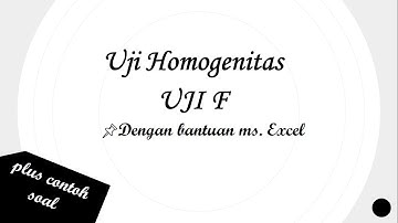 STATISTIKA - Uji Homogenitas Uji F dengan Ms Excel