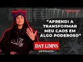 DAY LIMNS: "TRANSFORMEI MEU CAOS EM ALGO PODEROSO" | CORTE