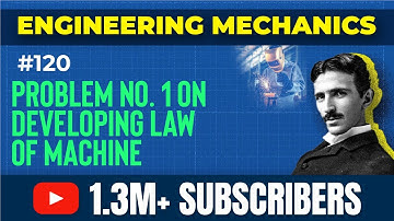 Problem 1 on Developing Law of Machine - Simple Machines - Engineering Mechanics