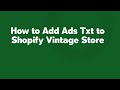 How to Add Ads Txt to Shopify Vintage Store