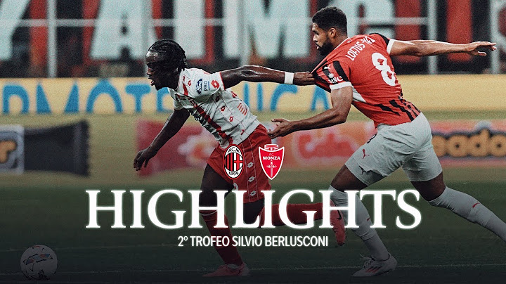 MILAN 3 - 1 MONZA | HIGHLIGHTS 2° TROFEO SILVIO BERLUSCONI
