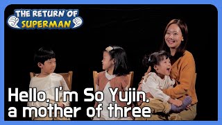 Hello, I'm So Yujin, a mother of three (The Return of Superman Ep.427-1)|KBS WORLD TV 220501