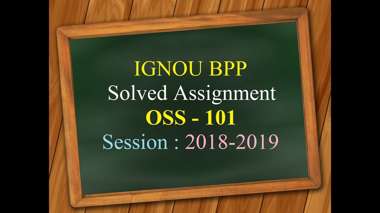 IGNOU BPP OSS - 101 Solved Assignment for  2018 - 2019 - Learning Science