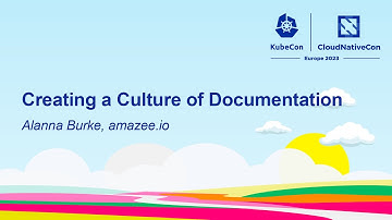 Creating a Culture of Documentation - Alanna Burke, amazee.io