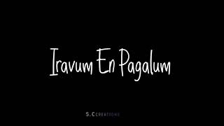 Iravum en pagalum song lyrics with black screen lyrics || sad songs || aditya varma ||