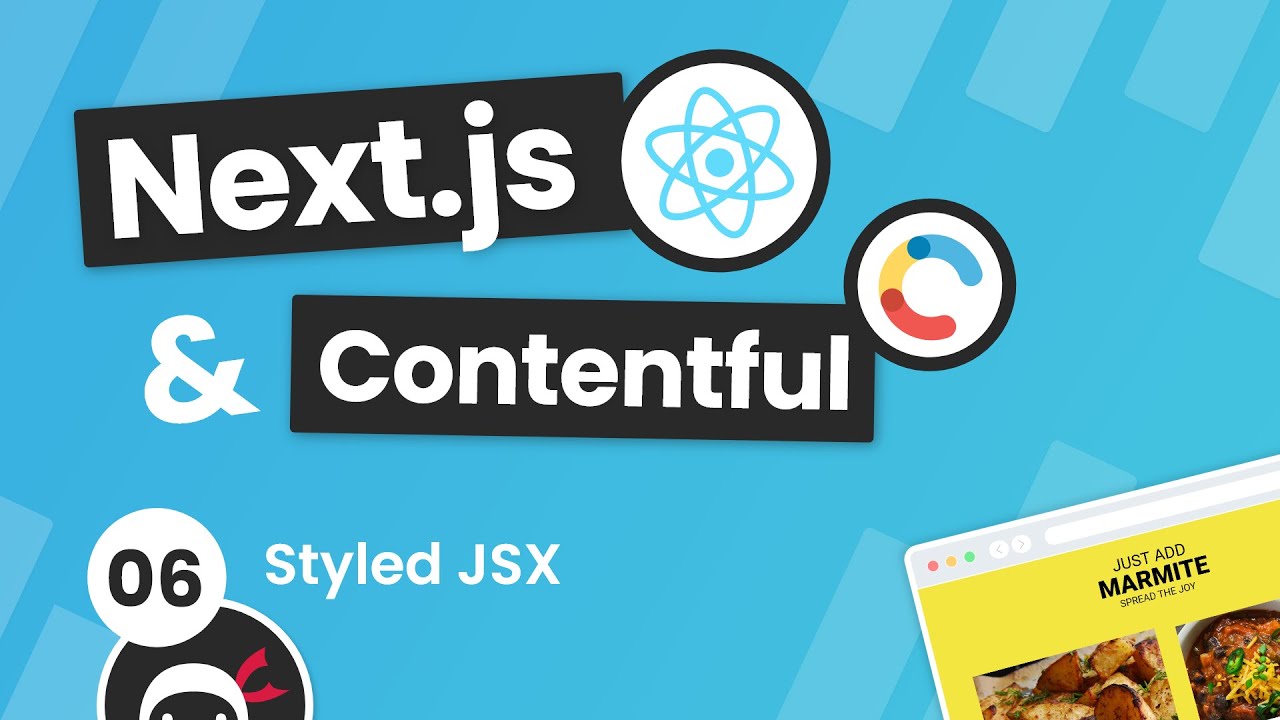 Next.js & Contentful Site Build Tutorial #6 - Styled JSX