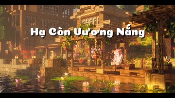 HẠ CÒN VƯƠNG NẮNG | DATKAA x KIDO x Prod. QT BEATZ / Minecraft Video