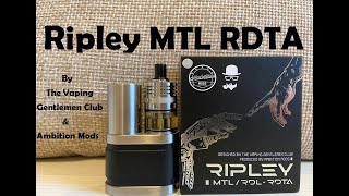 Ripley MTL RDTA by Ambition Mods & the Vaping Gentlemen Club | Superb quality | Enhanced Bishop!!
