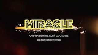 Calvin Harris, Ellie Goulding - Miracle (dejinosuke Remix)