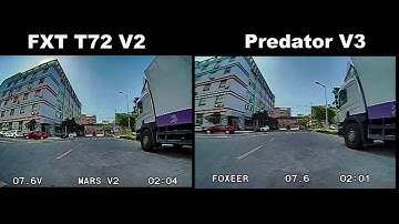 The comparison between the FPV camera FXT T72 V2 and FOXEER Predator V3